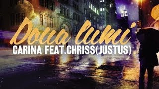CARINA feat CHRISS (JustUs) - DOUA LUMI