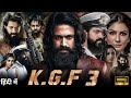 KGF Chapter 3 Full Movie In Hindi Dubbed 2025 Yash Raveena Prashanth Neel Facts Reviews