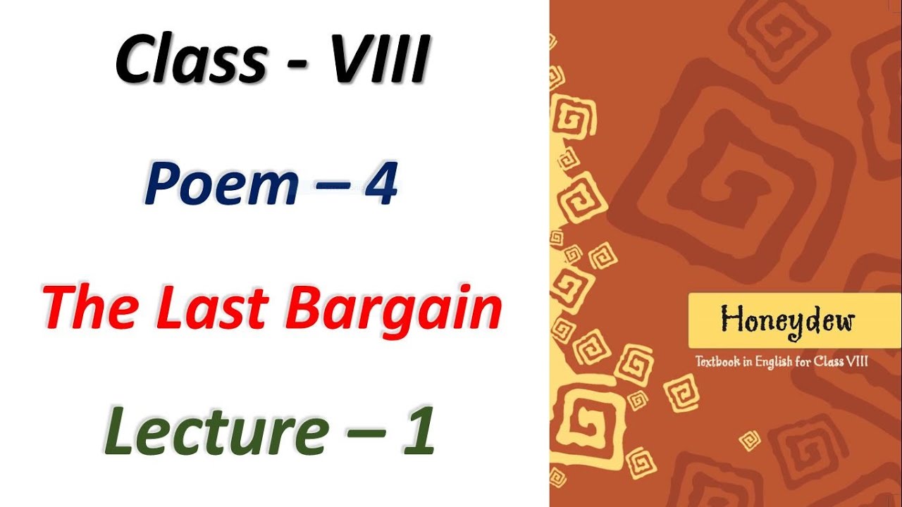 Class 8, Day - 57, English, Honeydew, Poem - 4 (The Last Bargain) Lecture - 1