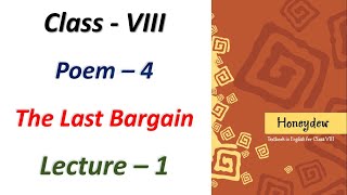 Class 8, Day - 57, English, Honeydew, Poem - 4 (The Last Bargain) Lecture - 1