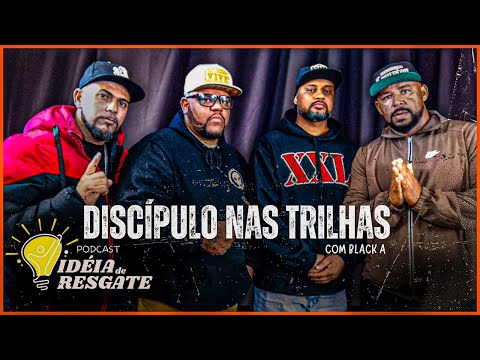 🎙️ Podcast Ideia de Resgate Com Black A convidados( Discípulos na trilha)