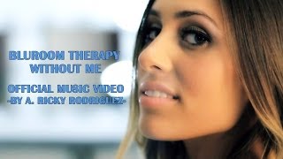BluRoom Therapy- WithOut Me (Official Music Video) By A. Ricky Rodriguez
