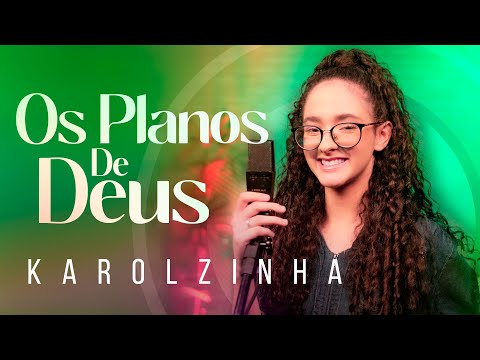 Karolzinha | Os Planos de Deus #Mknetwork