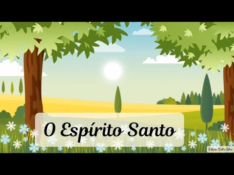 O Espírito Santo- Hino Primária