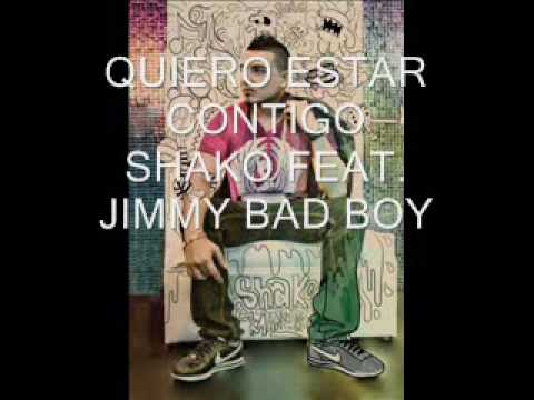 QUIERO ESTAR CONTIGO SHAKO EL SH @shakodhr FEAT. JIMMY BAD BOY