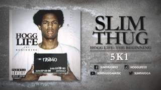 Slim Thug - 5K1 (Audio)
