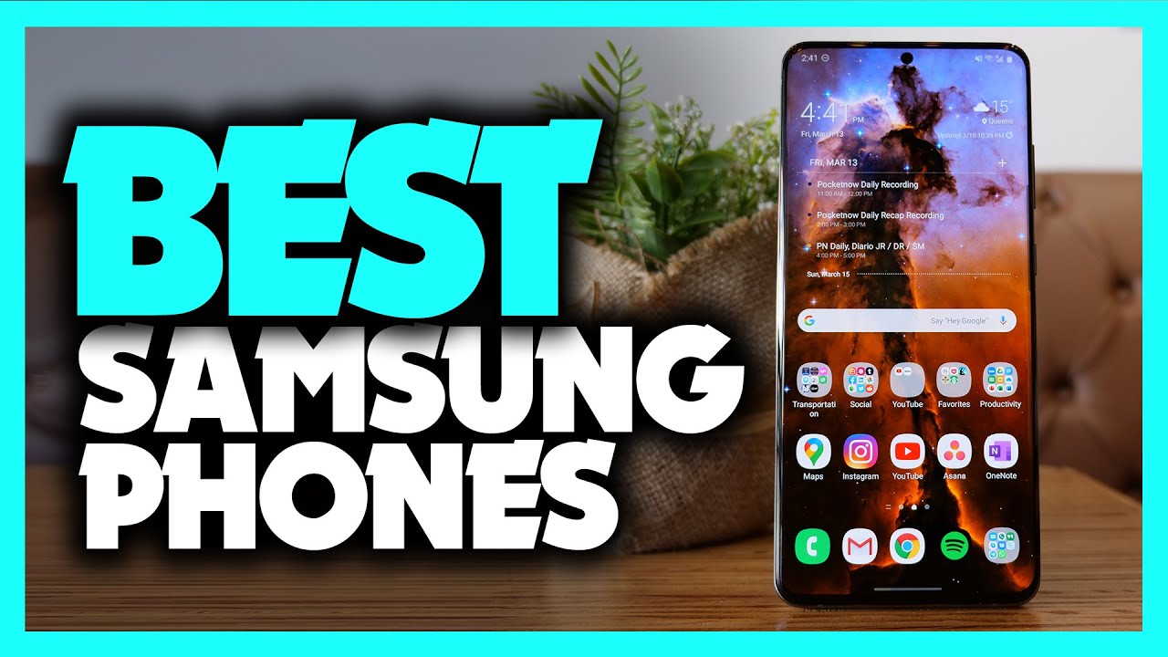 Best Samsung Phones in 2021 - Which Is The Right One For You?