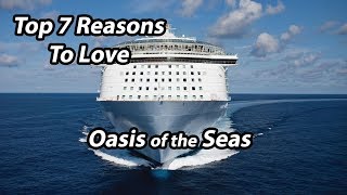 Seven Reasons to Love Oasis of the Seas