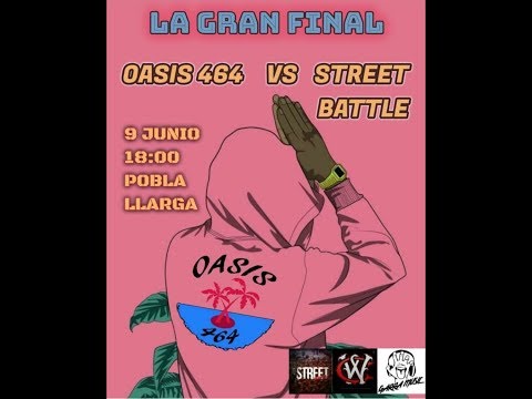 MONTES VS DEKKER (final ) FINAL POBLA LLARGA OASIS464 VS STREET BATTLE