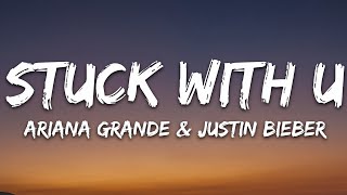 Ariana Grande &amp; Justin Bieber - Stuck with U (Lyrics)