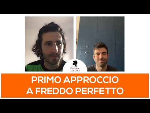 Primo approccio a freddo perfetto