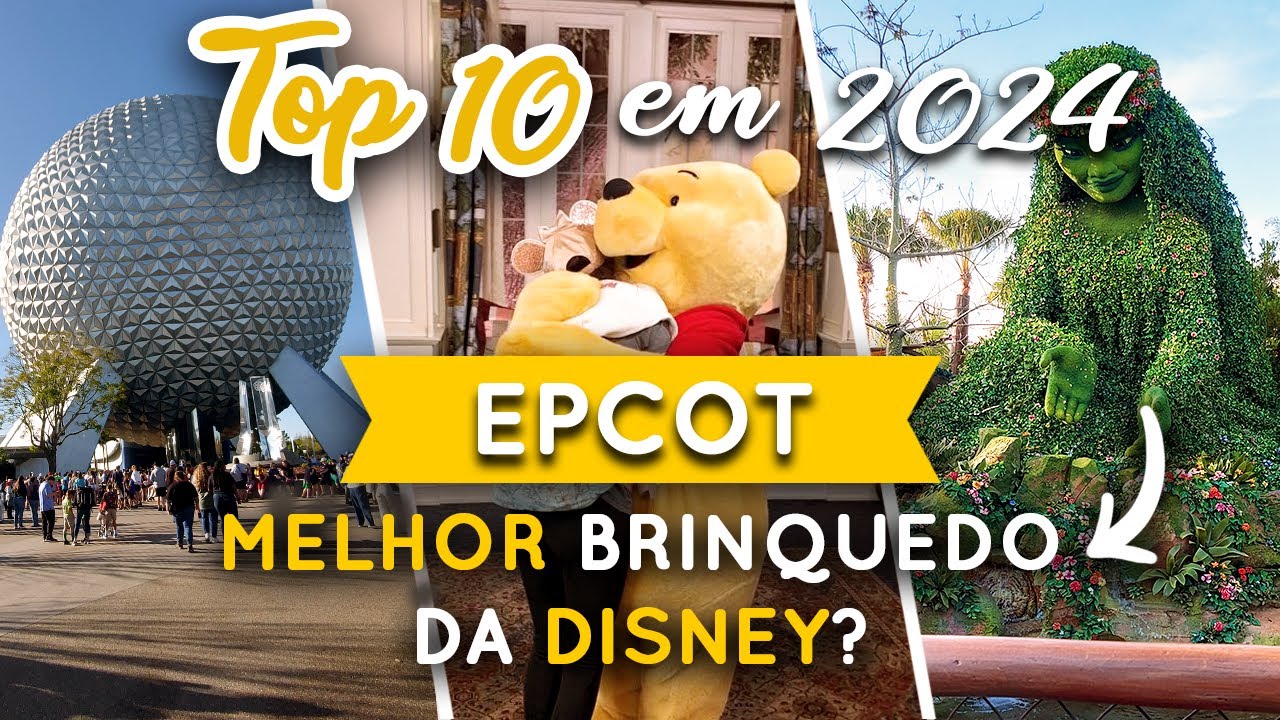 EPCOT - As 10 MELHORES coisas para fazer [Atualizado 2024]