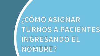Tutorial ArgenSalud: cómo asignar turno a un paciente ingresando su nombre