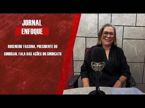 Roseneide Fassina, presidente do Sindisan, fala das ações do sindicato