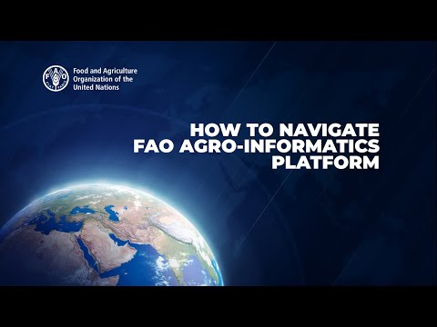 How to Navigate FAO AgroInformatics Platform