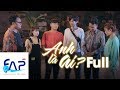 Anh Là Ai ? (Tập FULL) | FAPTV
