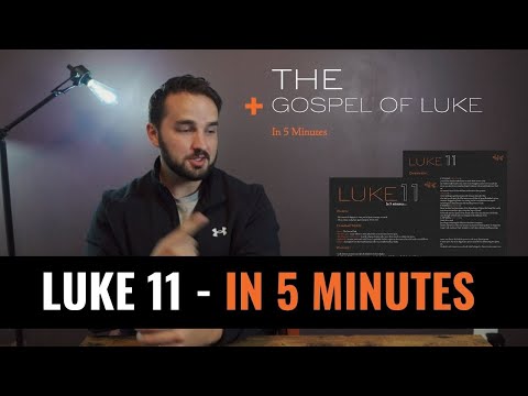 LUKE 11 - In 5 Minutes - 2BeLikeChrist
