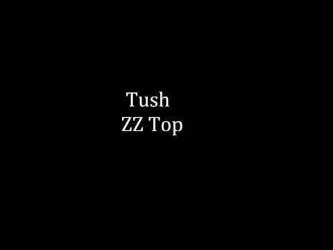 Tush - ZZ Top (*Lyrics*)