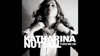 Katharina Nuttall - Turn me on