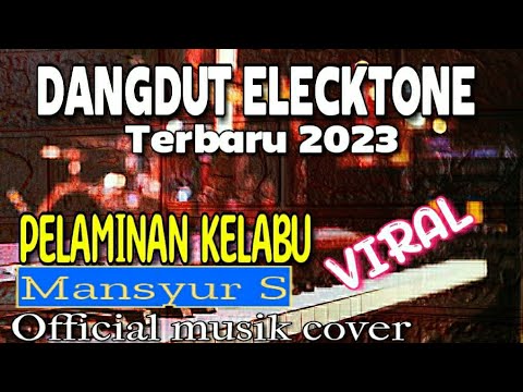 DANGDUT ELECKTONE :Pelaminan kelabu Mansyur S/Official musik cover