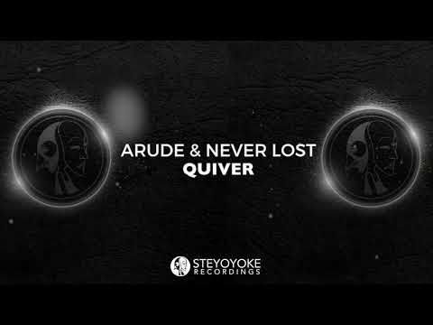 Arude & Never Lost - Quiver (Original Mix)