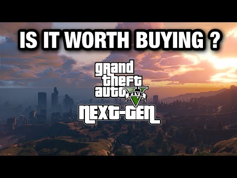 Is GTA V / 5  next gen really worth it ?