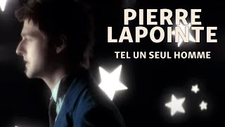 Pierre Lapointe - Tel un seul homme (officiel)