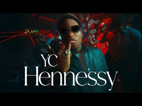 Yc - Hennessy (Official Video)