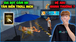 NTN giả bot cầm hành động “ Tắm Biển ” đi troll địch bất ngờ bị Đệ Abu khinh thường và cái kết ?