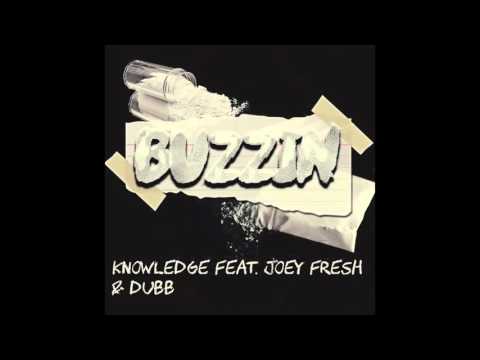 buzzin - knowledge feat joey fresh & dubb