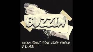 buzzin - knowledge feat joey fresh & dubb