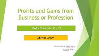 PGBP - Deductions u/s 30 - 37 (Depreciation and Related item - Part 1)