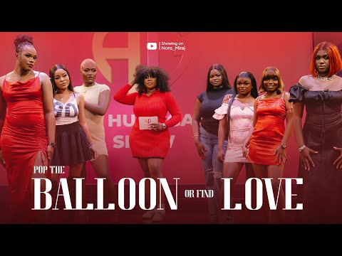 Episode 17 (Hunt Game 2.1 Ladies Edition) Pop the balloon or find Love | with Nons Miraj