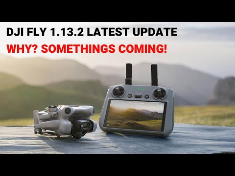 DJI FLY app Update 1.13.2 - LATEST FLY APP AND NEW RELEASE