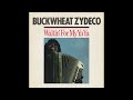 Buckwheat Zydeco – Tee Nah Nah