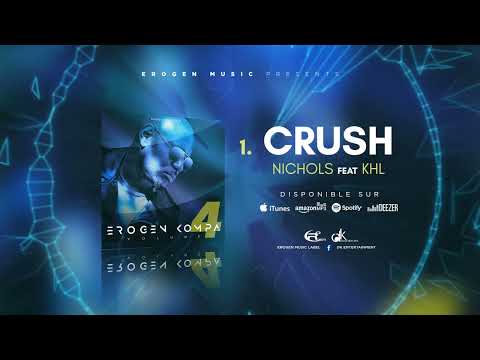 NICHOLS Feat KHL - CRUSH #EROGENKOMPA4