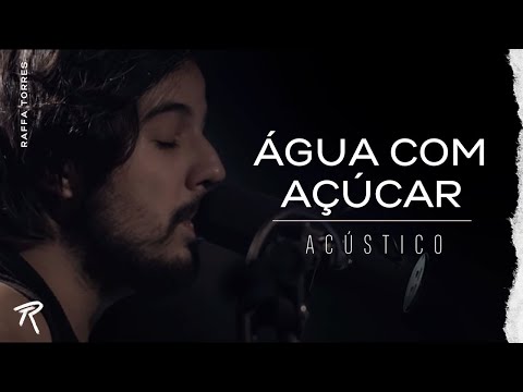 Água Com Açúcar - Raffa Torres
