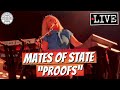 Mates of State "Proofs" LIVE