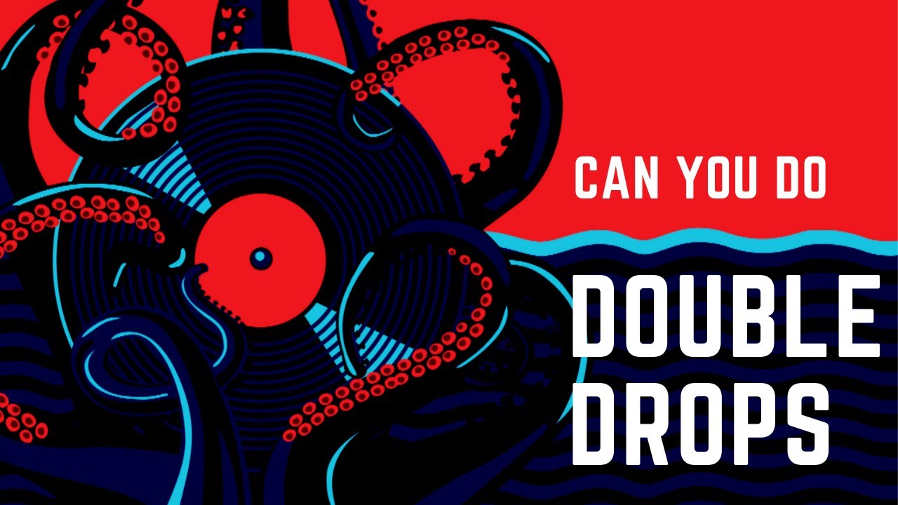 Can you Double Drop!