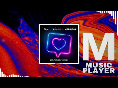 Ellipso x LUNAX x Morpheus - We Found Love