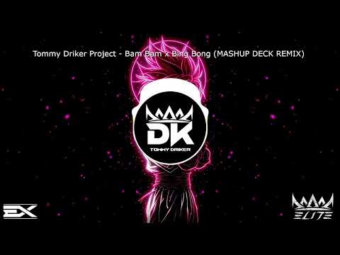 Tommy Driker Project - Bam Bam x Bing Bong (MASHUP DECK REMIX)