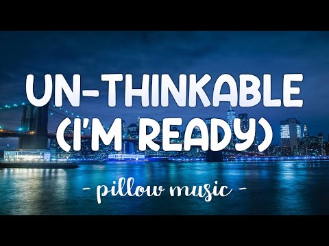 Un-Thinkable (I'm Ready) - Alicia Keys (Lyrics) 🎵