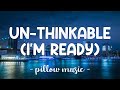 Un-Thinkable (I'm Ready) - Alicia Keys (Lyrics) 🎵