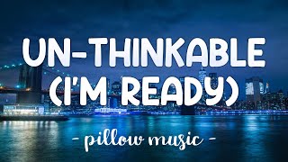 Un-Thinkable (I&#39;m Ready) - Alicia Keys (Lyrics) 🎵