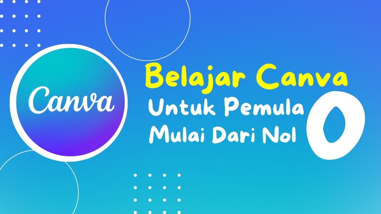 Belajar Canva mulai dari Nol Bagian 1 | Belajar Canva Pemula - Kampus Tutorial