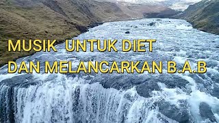 Download lagu MUSIK UNTUK DIET/MELANCARKAN B.A.B mp3