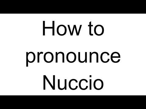 How to Pronounce Nuccio (Italian)