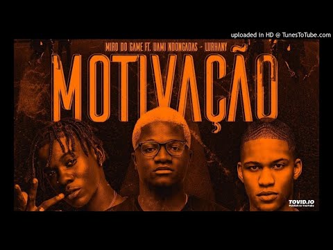 Miro do Game feat. Lurhany & Uami Ndongadas - Motivação [AUDIO OFICIAL]