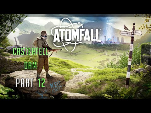 Atomfall (Veteran) 100% Walkthrough Part 12 Casterfell Dam