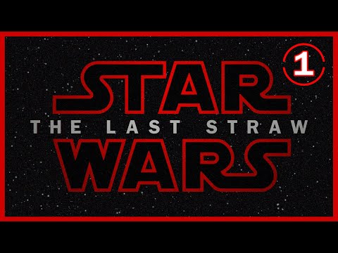 Star Wars: The Last Straw - Part 1
